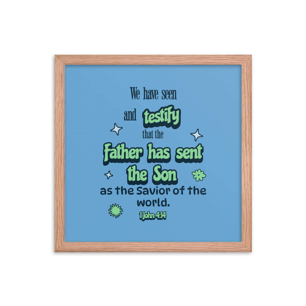 1 John 4:14 - Bible Verse, sent the Son Enhanced Matte Paper Framed Poster