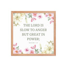 Nahum 1:3 Bible Verse, slow to anger Enhanced Matte Paper Framed Poster