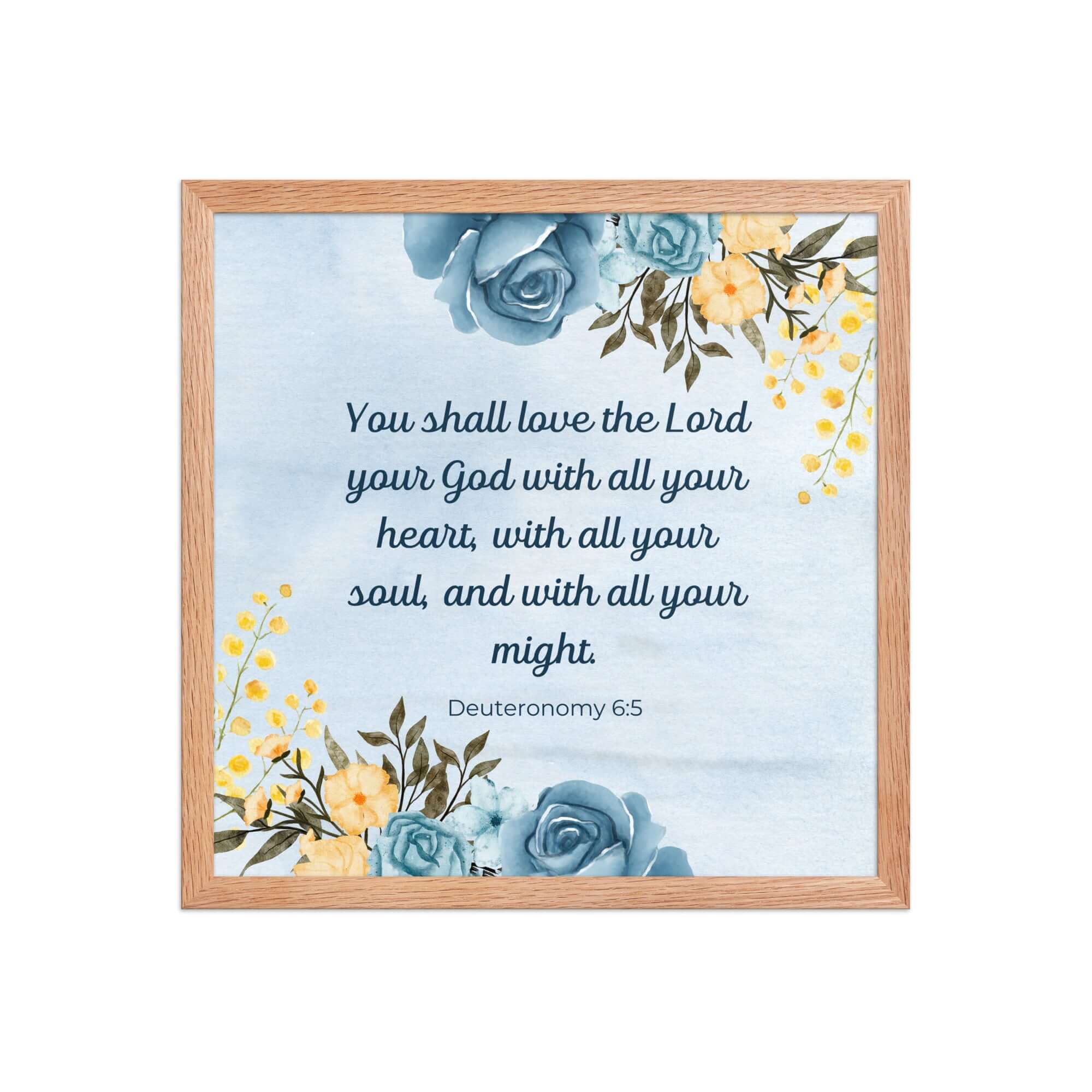 Deuteronomy 6:5 Bible Verse, You shall love Enhanced Matte Paper Framed Poster