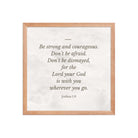 Joshua 1:9 Bible Verse, Be strong Enhanced Matte Paper Framed Poster