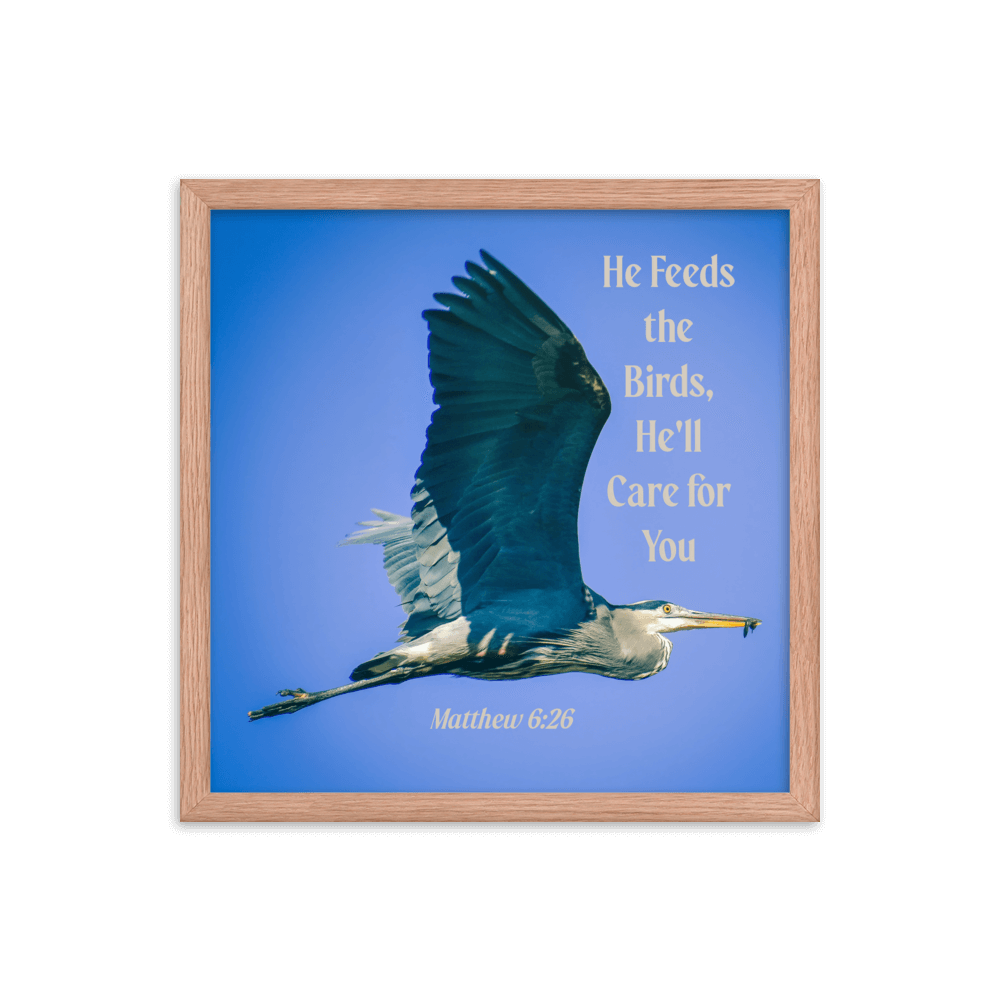 Matt 6:26, Graceful Heron, He'll Care for You Framed Poster