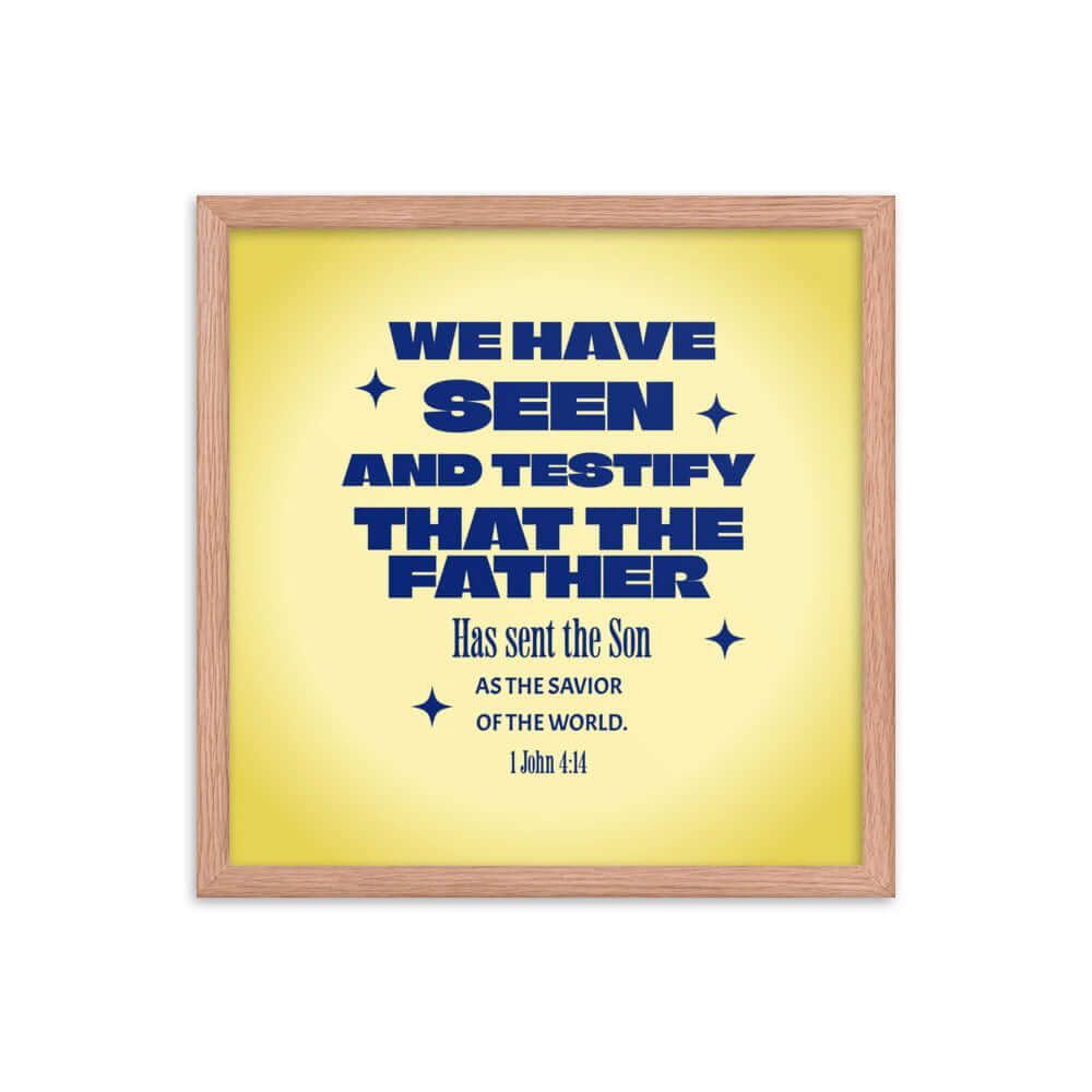 1 John 4:14 - Bible Verse, Savior of the world Enhanced Matte Paper Framed Poster