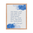 Deuteronomy 6:5 Bible Verse, your God Enhanced Matte Paper Framed Poster