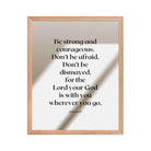 Joshua 1:9 Bible Verse, for the Lord Enhanced Matte Paper Framed Poster