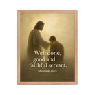 Matthew 25:21 Bible Verse Well Done Enhanced Matte Paper Framed Poster Red Oak 16″×20″