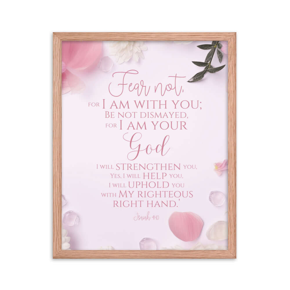 Isaiah 41:10 - Bible Verse, God will strengthen you Framed Poster