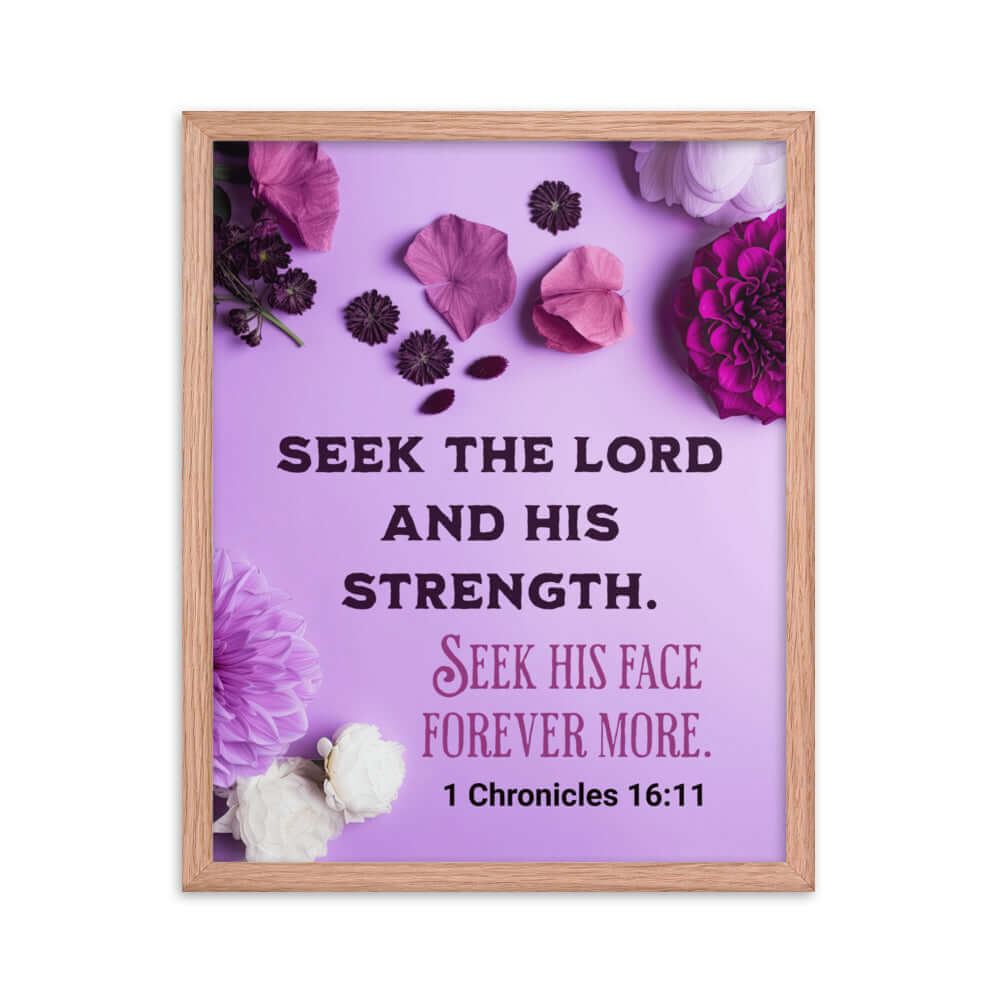 1 Chron 16:11 - Bible Verse, Seek the LORD Framed Poster