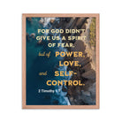 2 Tim 1:7 - Bible Verse, Power, Love, Self-Control Framed Poster