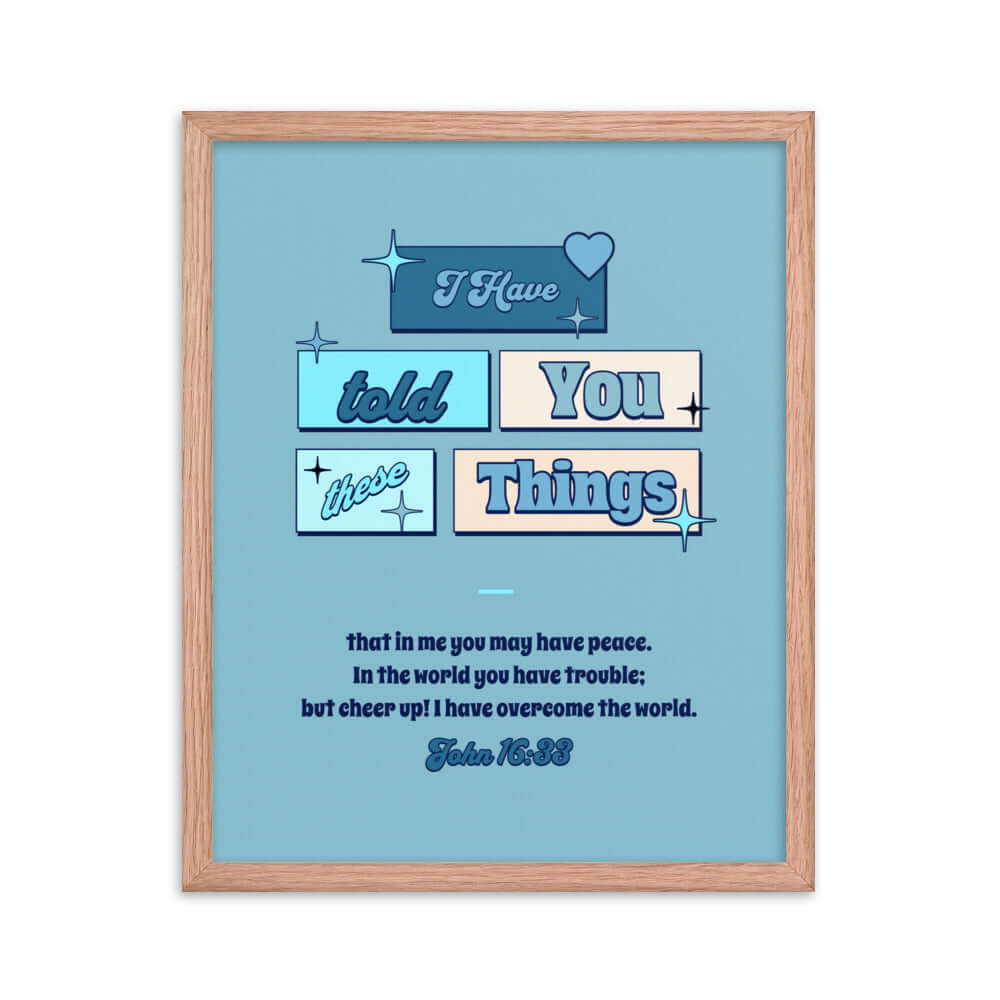 John 16:33 - Bible Verse, in me you may have peace Enhanced Matte Paper Framed Poster