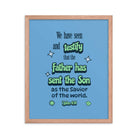 1 John 4:14 - Bible Verse, sent the Son Enhanced Matte Paper Framed Poster