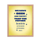 1 John 4:14 - Bible Verse, Savior of the world Enhanced Matte Paper Framed Poster