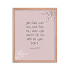 Jeremiah 29:13 - Bible Verse, you search Enhanced Matte Paper Framed Poster