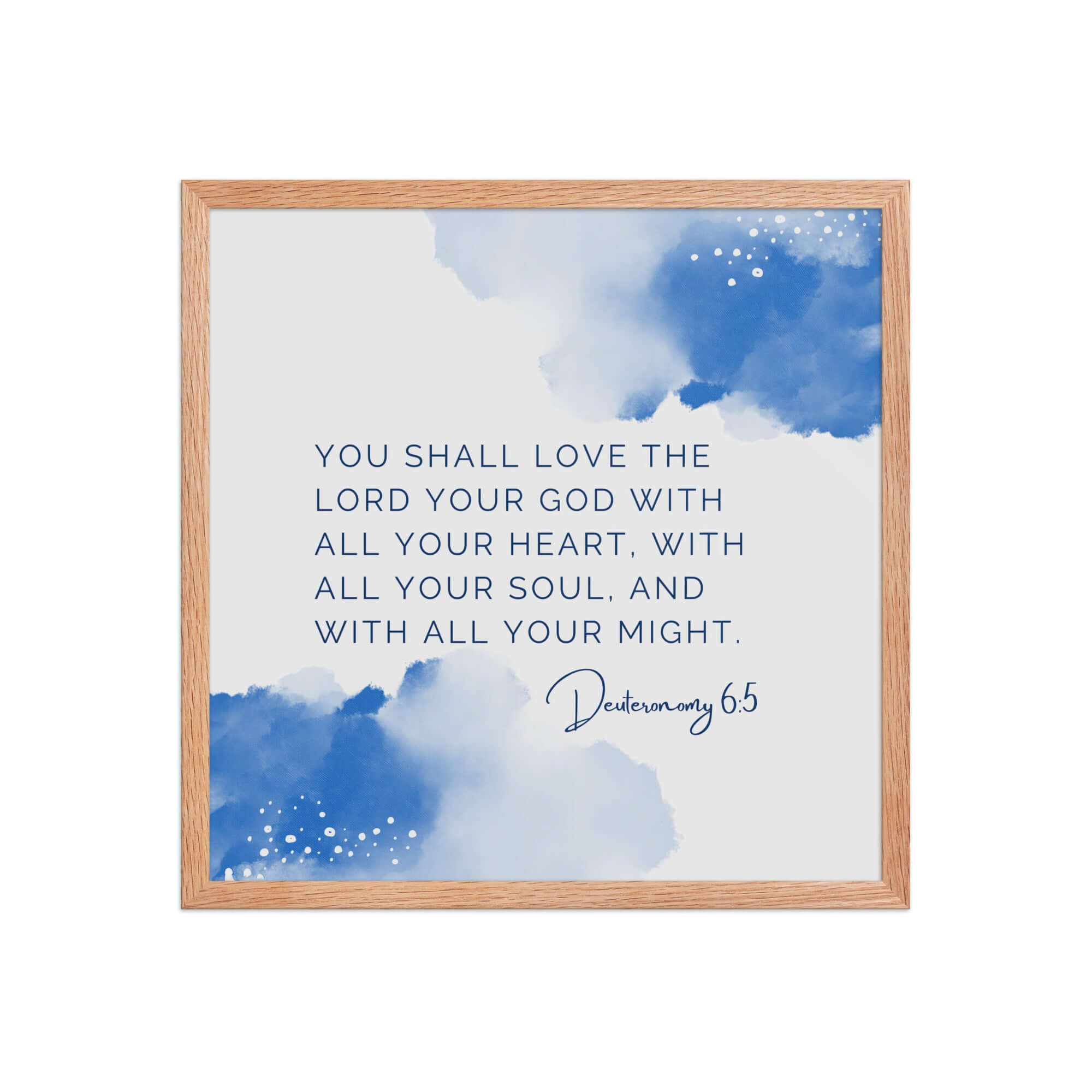 Deuteronomy 6:5 Bible Verse, your God Enhanced Matte Paper Framed Poster