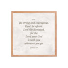 Joshua 1:9 Bible Verse, Be strong Enhanced Matte Paper Framed Poster