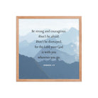 Joshua 1:9 Bible Verse, Courageous Enhanced Matte Paper Framed Poster