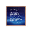 Phil 4:8 - Bible Verse, Think these things Enhanced Matte Paper Framed Poster