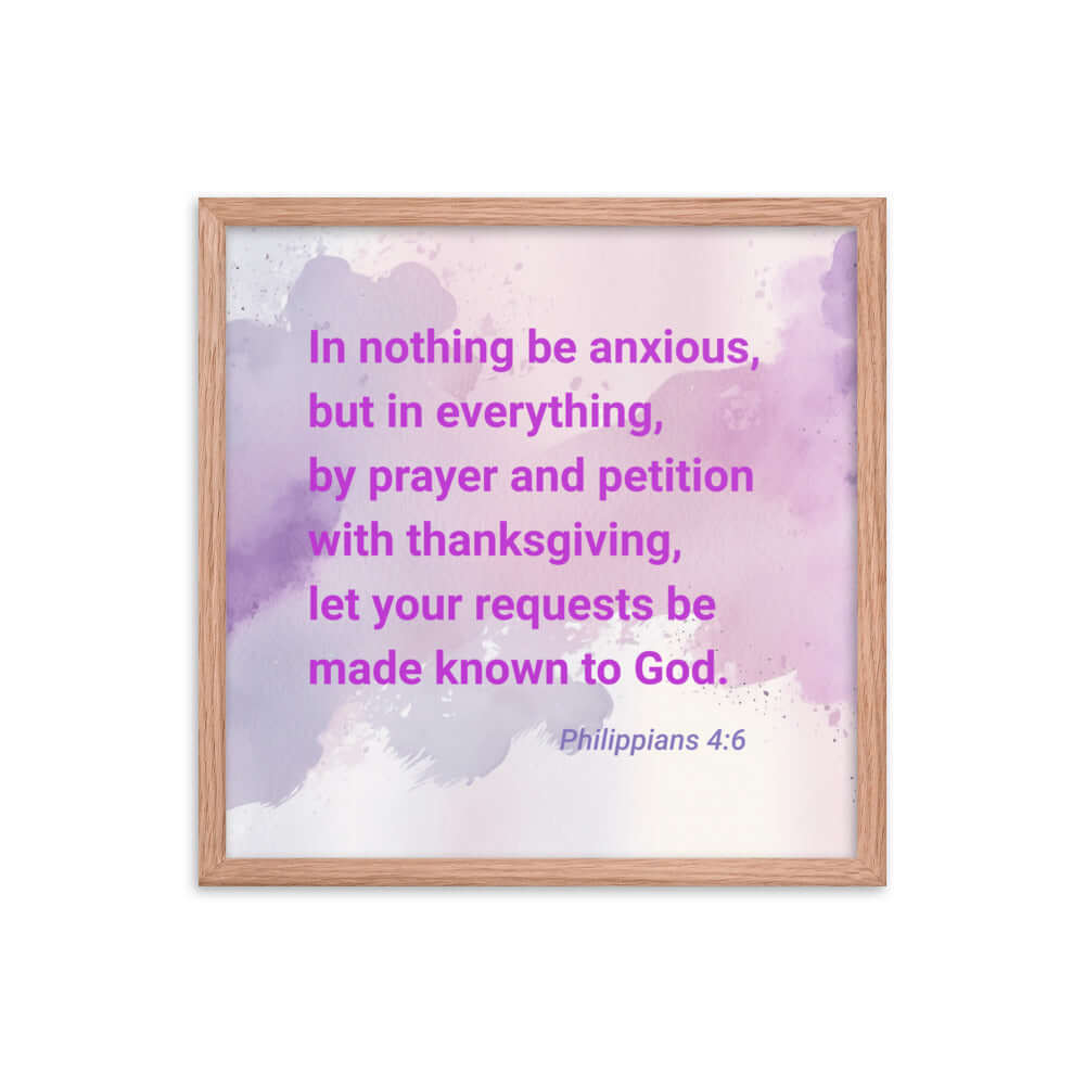 Phil 4:6 - Bible Verse, Prayer and Petition Enhanced Matte Paper Framed Poster