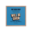 Matt 6:33 - Bible Verse, seek first God’s Kingdom Enhanced Matte Paper Framed Poster