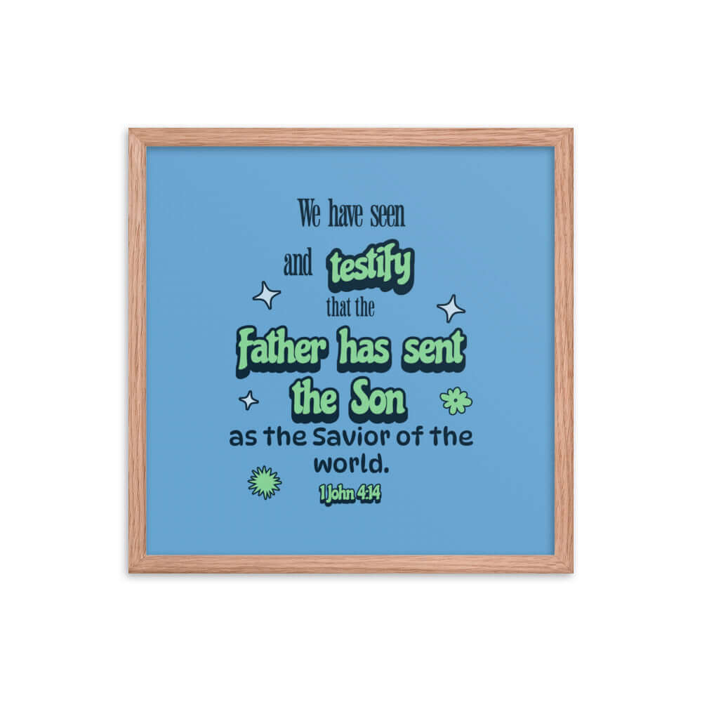 1 John 4:14 - Bible Verse, sent the Son Enhanced Matte Paper Framed Poster