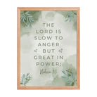 Nahum 1:3 Bible Verse, The Lord is slow Enhanced Matte Paper Framed Poster