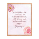 Deuteronomy 6:5 Bible Verse, the Lord Enhanced Matte Paper Framed Poster