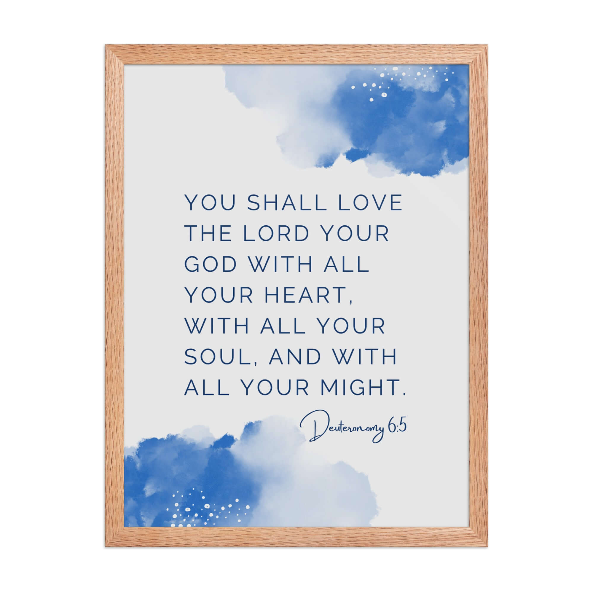 Deuteronomy 6:5 Bible Verse, your God Enhanced Matte Paper Framed Poster