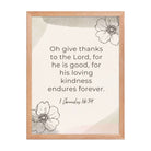 1 Chronicles 16:34 Bible Verse, He is good Enhanced Matte Paper Framed Poster