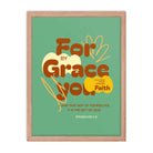 Eph 2:8 - Bible Verse, for by grace Enhanced Matte Paper Framed Poster