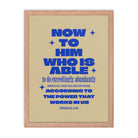 Eph 3:20 - Bible Verse, power in us Enhanced Matte Paper Framed Poster