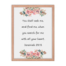 Jeremiah 29:13 - Bible Verse, seek me Enhanced Matte Paper Framed Poster