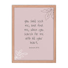 Jeremiah 29:13 - Bible Verse, you search Enhanced Matte Paper Framed Poster