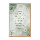 Nahum 1:3 Bible Verse, The Lord is slow Enhanced Matte Paper Framed Poster