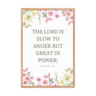 Nahum 1:3 Bible Verse, slow to anger Enhanced Matte Paper Framed Poster