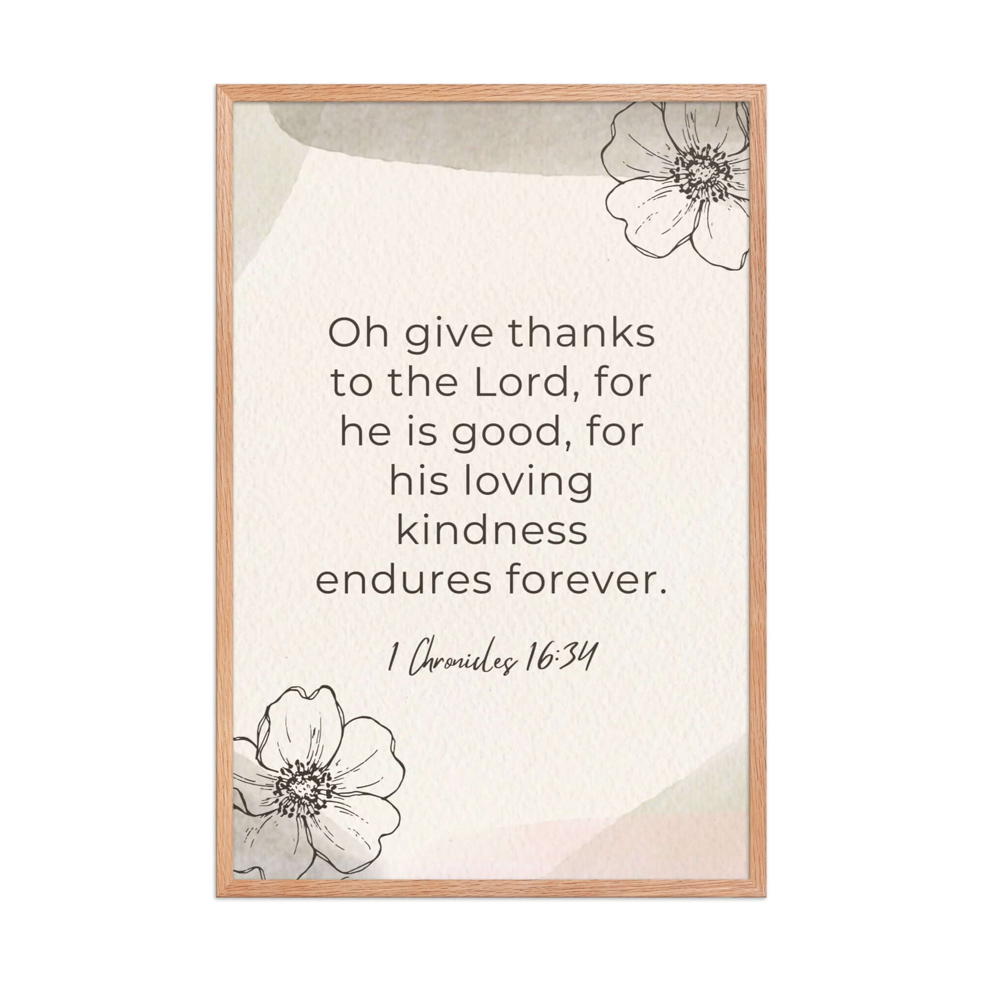 1 Chronicles 16:34 Bible Verse, He is good Enhanced Matte Paper Framed Poster