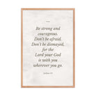 Joshua 1:9 Bible Verse, Be strong Enhanced Matte Paper Framed Poster