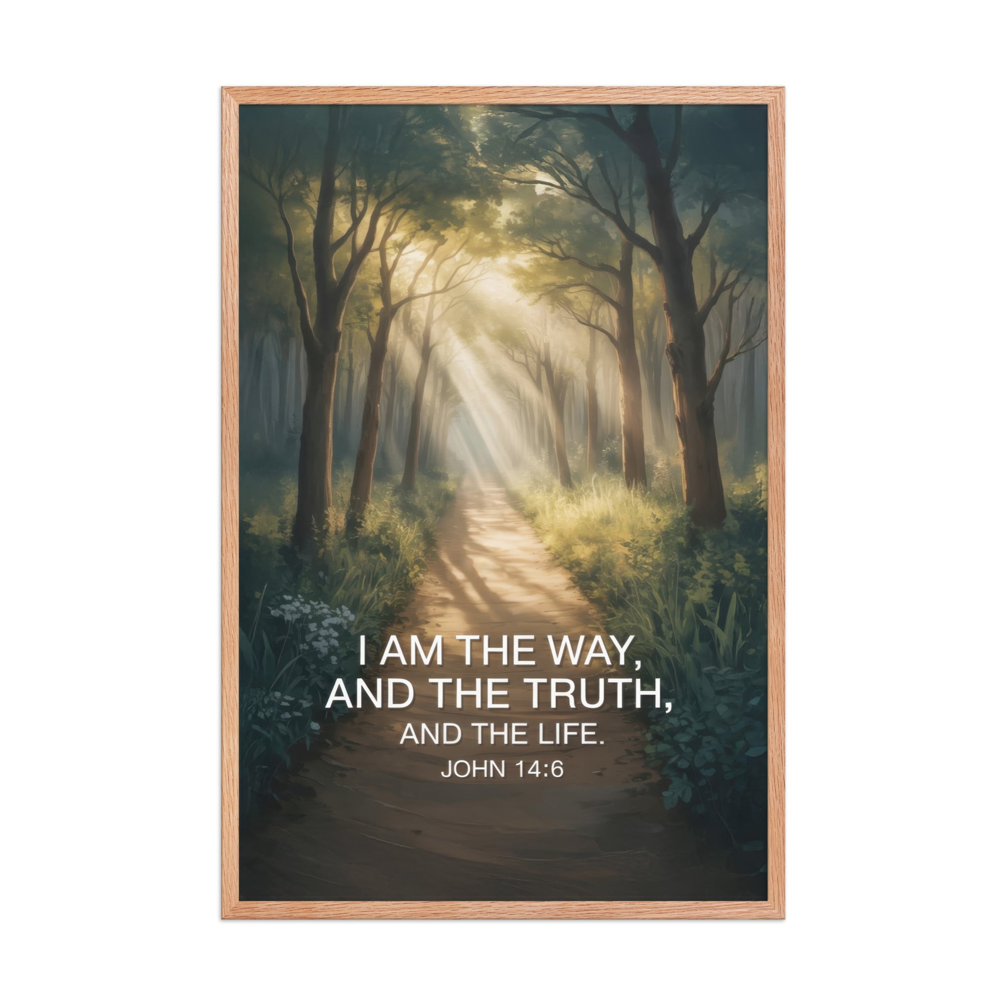 John 14:6 Bible Verse I Am Enhanced Matte Paper Framed Poster Red Oak 24″×36″