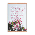 Eph 2:8 - Bible Verse, saved through faith Enhanced Matte Paper Framed Poster