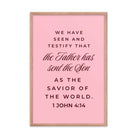 1 John 4:14 - Bible Verse, We have seen Enhanced Matte Paper Framed Poster