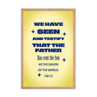 1 John 4:14 - Bible Verse, Savior of the world Enhanced Matte Paper Framed Poster