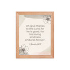 1 Chronicles 16:34 Bible Verse, He is good Enhanced Matte Paper Framed Poster