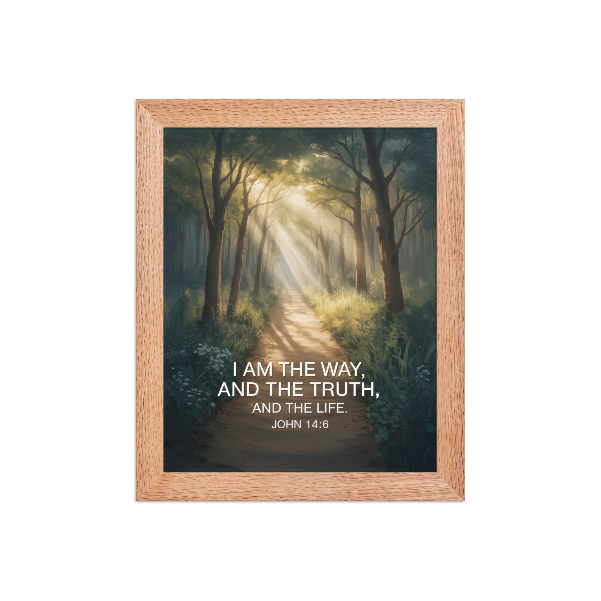 John 14:6 Bible Verse I Am Enhanced Matte Paper Framed Poster Red Oak 8″×10″