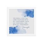 Deuteronomy 6:5 Bible Verse, your God Enhanced Matte Paper Framed Poster