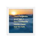 2 Tim 4:7 - Bible Verse, kept the faith Enhanced Matte Paper Framed Poster