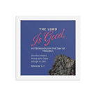 Nahum 1:7 - Bible Verse, The LORD is good Enhanced Matte Paper Framed Poster