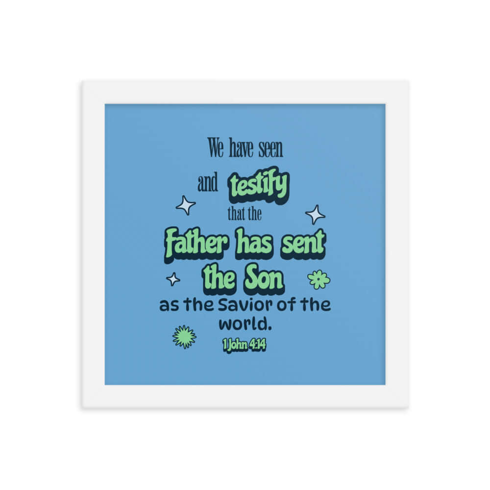 1 John 4:14 - Bible Verse, sent the Son Enhanced Matte Paper Framed Poster