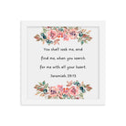 Jeremiah 29:13 - Bible Verse, seek me Enhanced Matte Paper Framed Poster