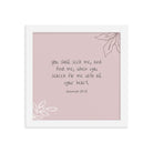 Jeremiah 29:13 - Bible Verse, you search Enhanced Matte Paper Framed Poster