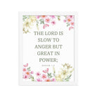 Nahum 1:3 Bible Verse, slow to anger Enhanced Matte Paper Framed Poster