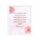 Deuteronomy 6:5 Bible Verse, the Lord Enhanced Matte Paper Framed Poster