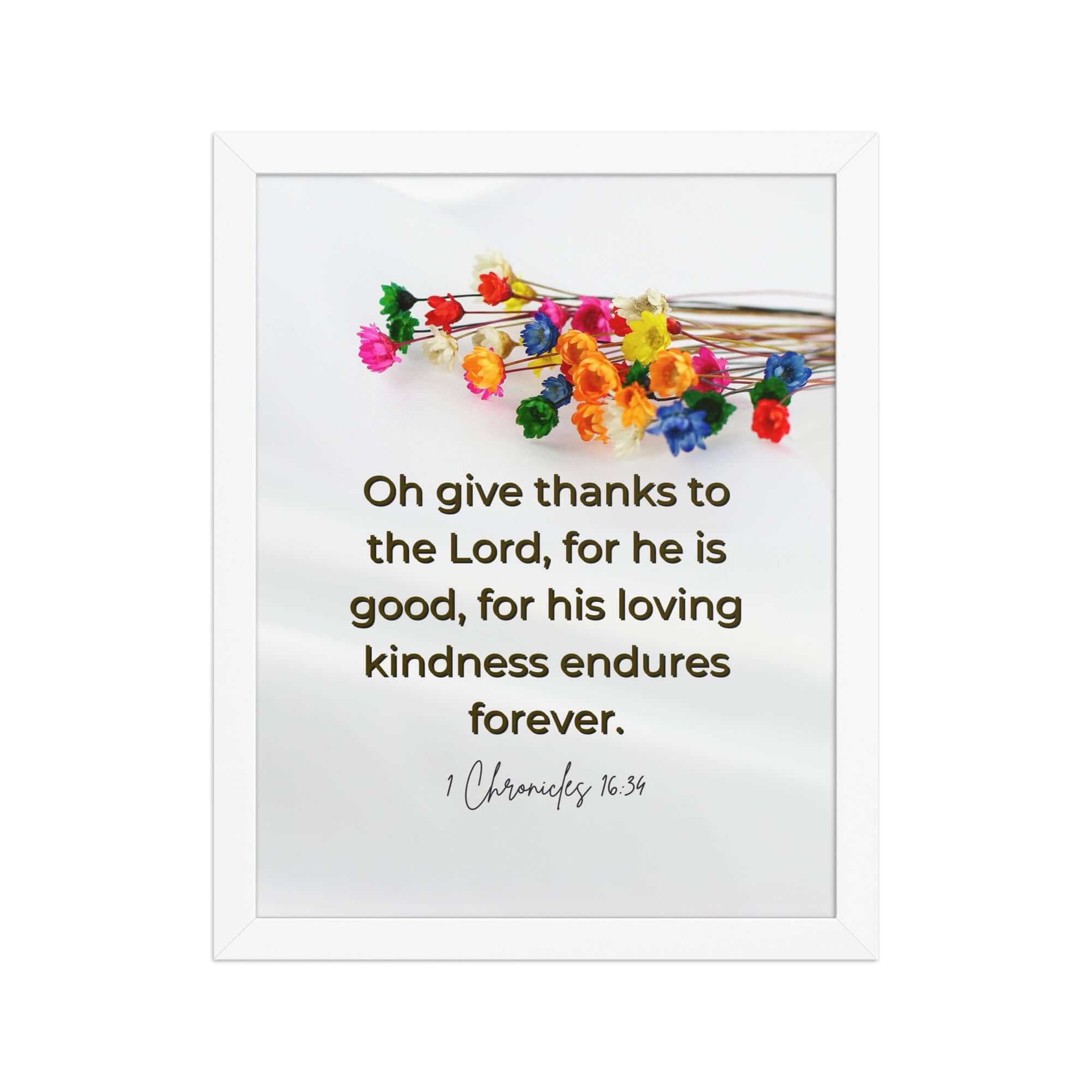 1 Chronicles 16:34 Bible Verse, give thanks Enhanced Matte Paper Framed Poster